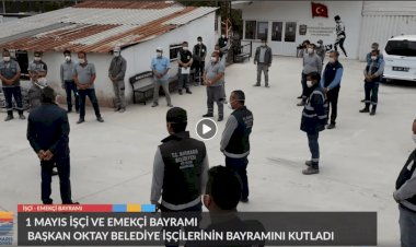 Marmaris Belediye Başkanı Oktay'dan 1 Mayıs Ziyareti