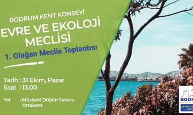 Bodrum Kent konseyi Çevre ve Ekoloji Meclisi Toplantı Daveti