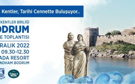 Tarihi Kentler Birliği Bodrum’da Toplanıyor