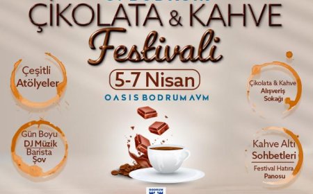 3. Bodrum Çikolata & Kahve Festivali Oasis Bodrum’da