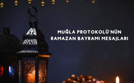 Muğla Protokolü Ramazan Bayramı Mesajları