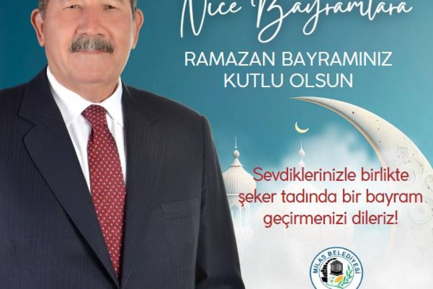 Milas Belediye Başkanı Fevzi Topuz'un Ramazan Bayramı Mesajı