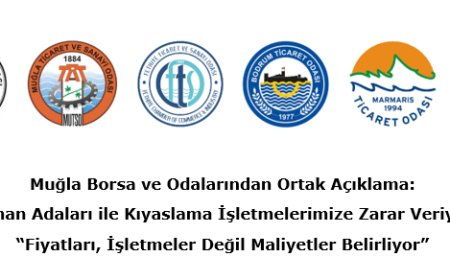 Muğla Borsa ve Odalarından Ortak Açıklama: “Yunan Adaları ile Kıyaslama İşletmelerimize Zarar Veriyor”