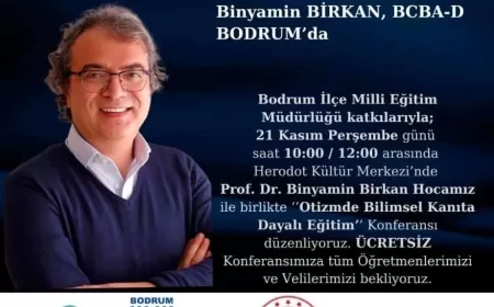 Bodrum’da Otizm Odaklı Eğitim Konferansı: Prof. Dr. Binyamin Birkan’dan Uygulamalı Davranış Analizi