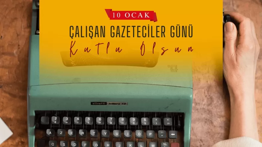 10 Ocak Çalışan Gazeteciler Günü: Halkın Sesi, Toplumun Vicdanı