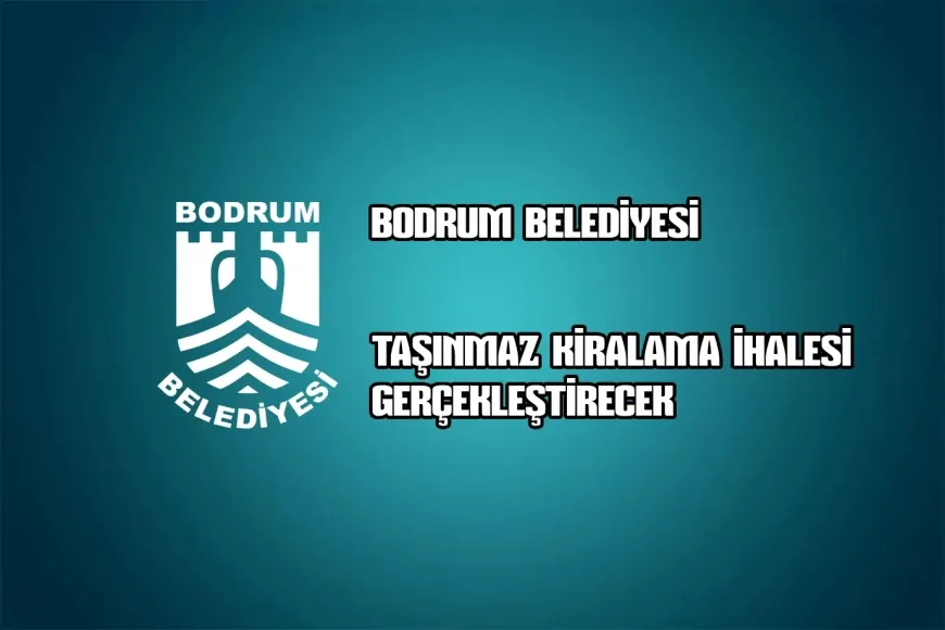 Bodrum Belediyesi Turgutreis Mahallesi’nde Taşınmaz Kiralama İhalesi Gerçekleştirilecek