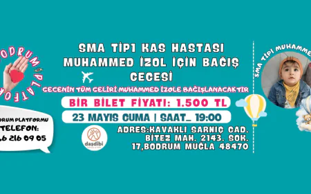 Bodrum’da SMA Hastası Muhammed İzol İçin Bağış Gecesi Düzenleniyor