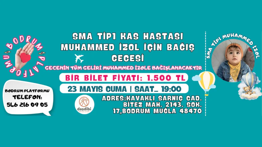 Bodrum’da SMA Hastası Muhammed İzol İçin Bağış Gecesi Düzenleniyor