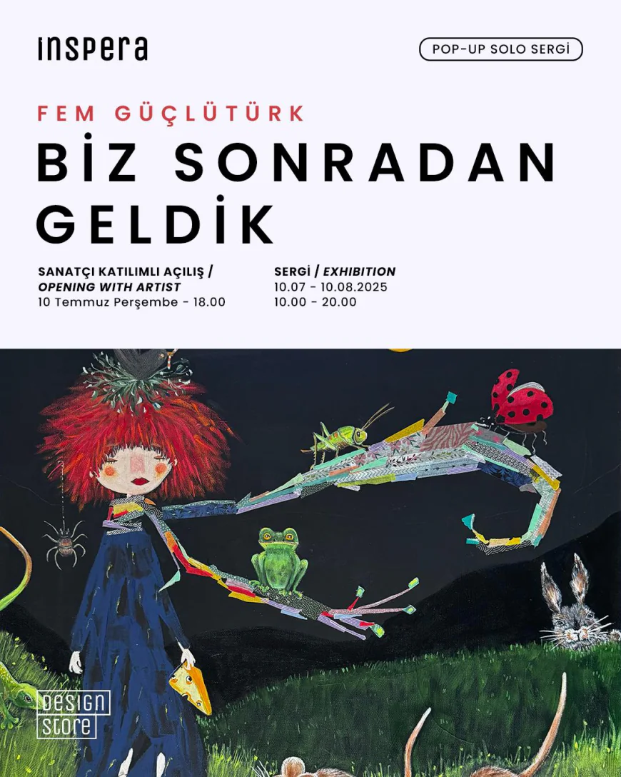 Fem Güçlütürk’ün İlk Pop-Up Sergisi “Biz Sonradan Geldik” İnspera Bodrum’da Açılıyor!
