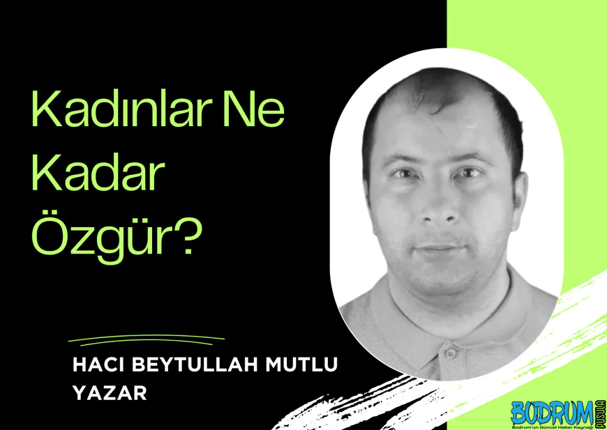 Kadınlar Ne Kadar Özgür?