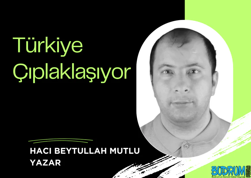 Türkiye Çıplaklaşıyor