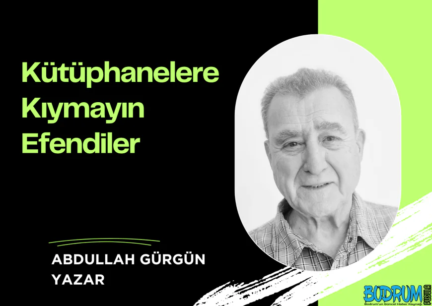 Kütüphanelere Kıymayın Efendiler