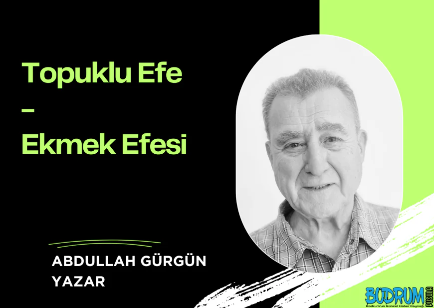 Topuklu Efe - Ekmek Efesi