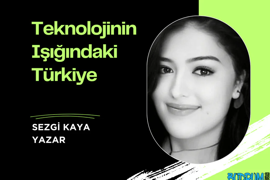 Teknolojinin Işığındaki Türkiye