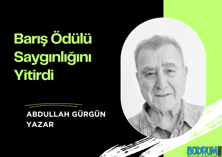 Barış Ödülü Saygınlığını Yitirdi