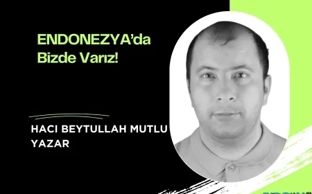 ENDONEZYA’da Bizde Varız!