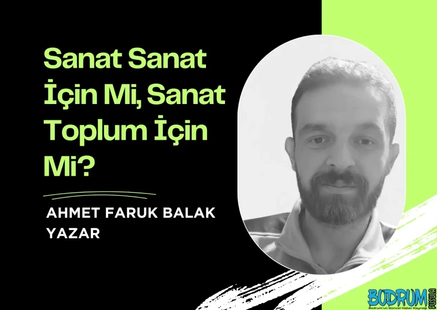 Sanat Sanat İçin Mi, Sanat Toplum İçin Mi?