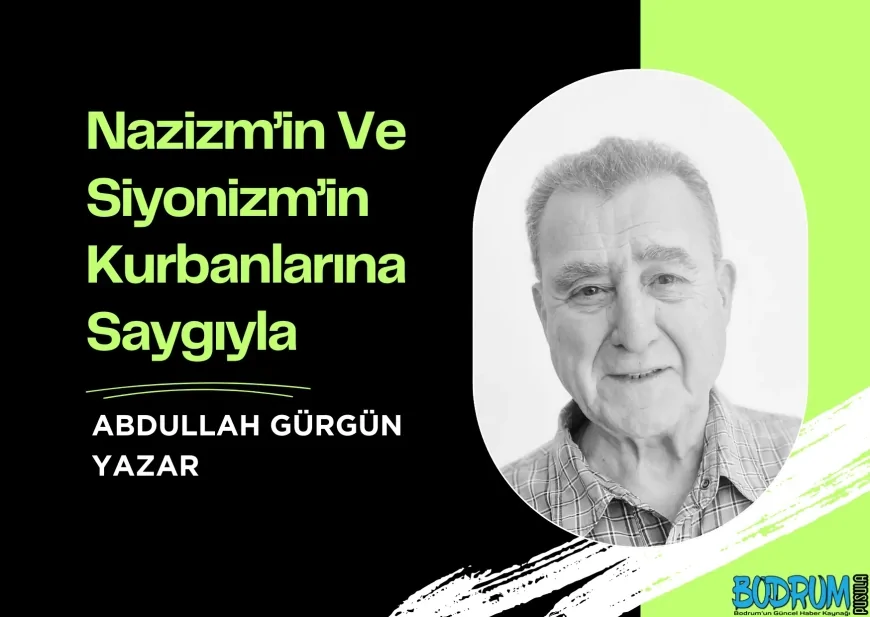 Nazizm’in Ve Siyonizm’in Kurbanlarına Saygıyla