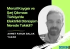 Menzil Kaygısı ve Şarj Çıkmazı: Türkiye’de Elektrikli Dönüşüm Nerede Takıldı?