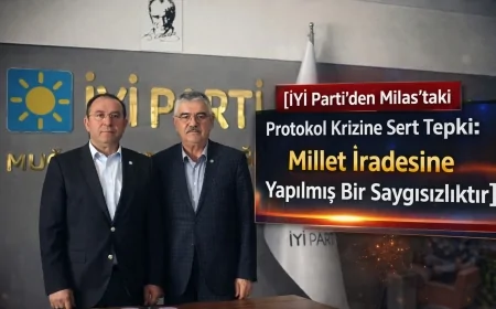 İYİ Parti’den Milas’taki Protokol Krizine Sert Tepki: Millet İradesine Yapılmış Bir Saygısızlıktır