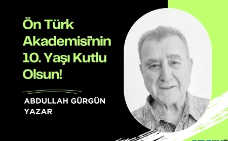 Ön Türk Akademisi’nin 10. Yaşı Kutlu Olsun!