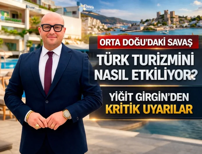 Orta Doğu’daki Savaş Türk Turizmini Nasıl Etkiliyor? Yiğit Girgin’den Kritik Uyarılar