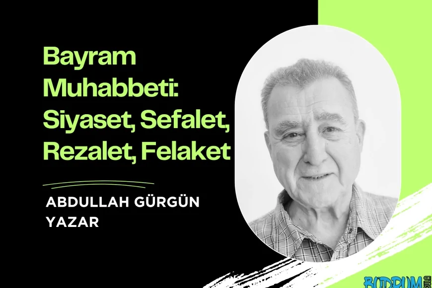 Bayram Muhabbeti: Siyaset, Sefalet, Rezalet, Felaket