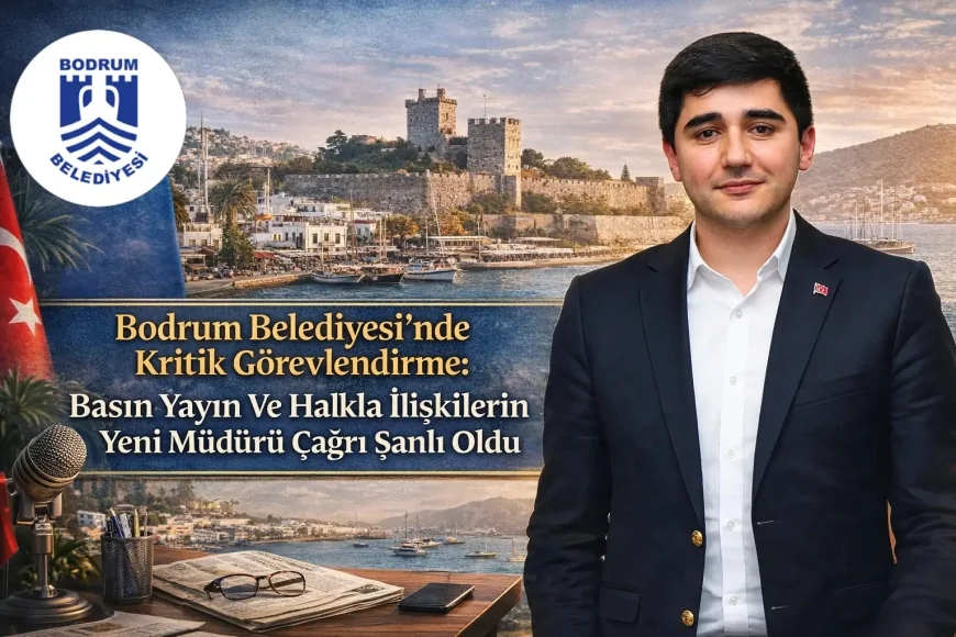 Bodrum Belediyesi’nde Kritik Görevlendirme: Basın Yayın Ve Halkla İlişkilerin Yeni Müdürü Çağrı Şanlı Oldu