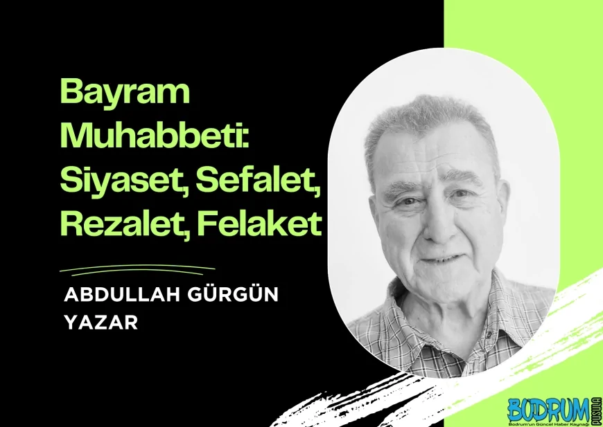 Bayram Muhabbeti: Siyaset, Sefalet, Rezalet, Felaket