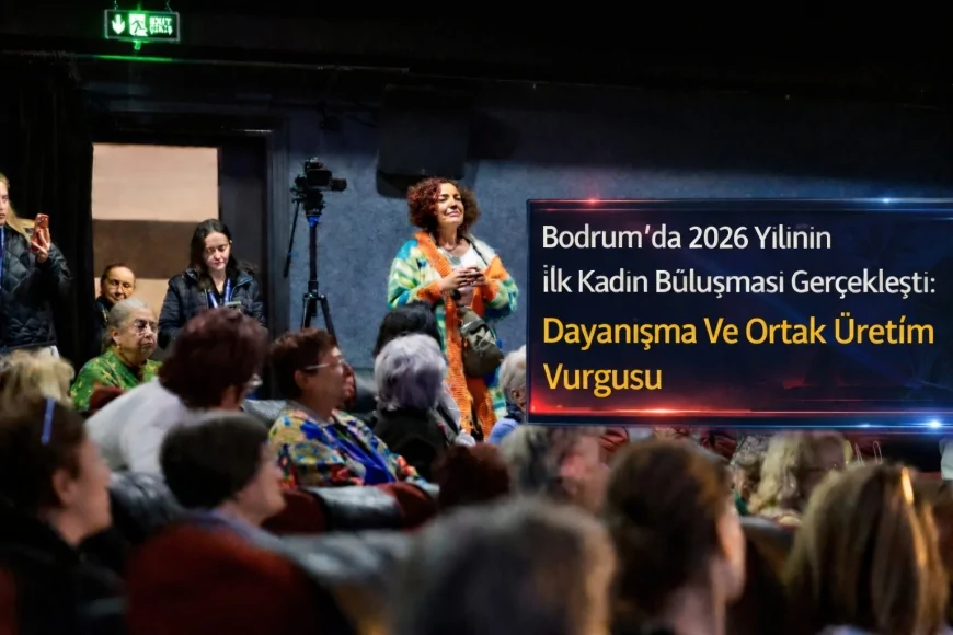 Bodrum’da 2026 Yılının İlk Kadın Buluşması Gerçekleşti: Dayanışma Ve Ortak Üretim Vurgusu