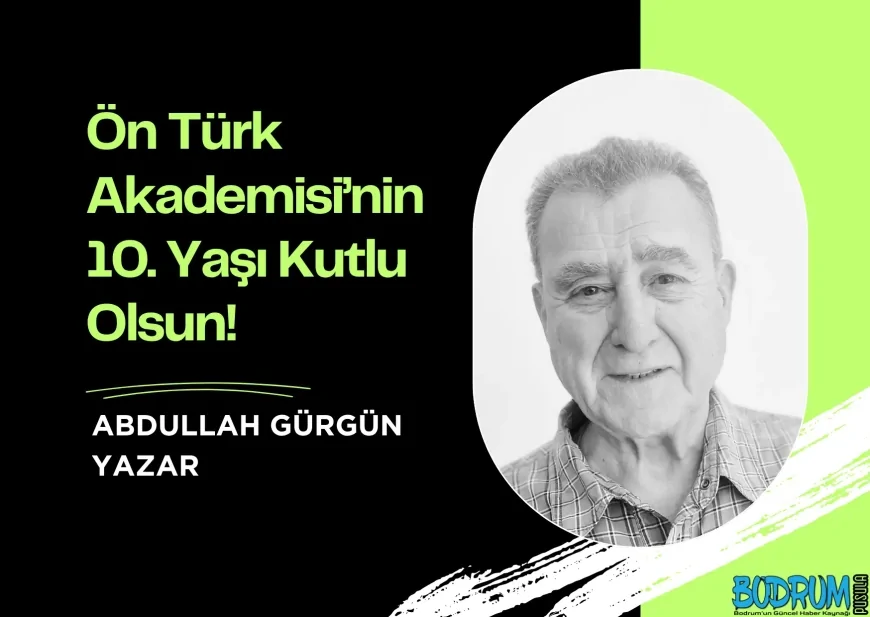 Ön Türk Akademisi’nin 10. Yaşı Kutlu Olsun!