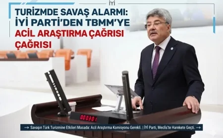 Turizmde Savaş Alarmı: İYİ Parti’den TBMM’ye Acil Araştırma Komisyonu Çağrısı