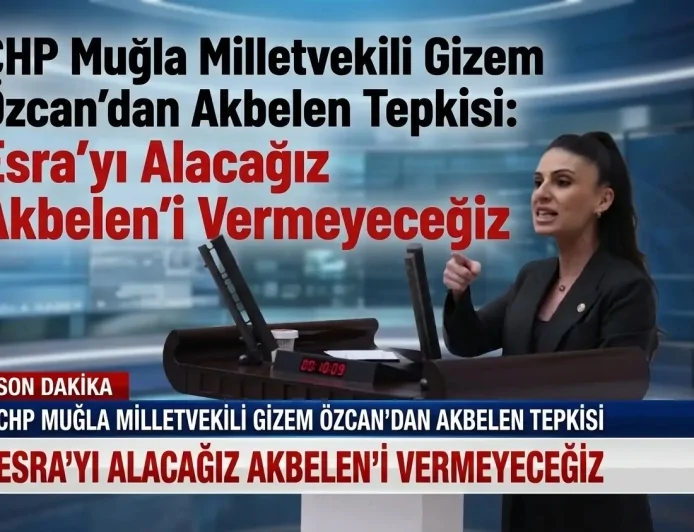 Chp Muğla Milletvekili Gizem Özcan’dan Akbelen Tepkisi: Esra’yı Alacağız Akbelen’i Vermeyeceğiz