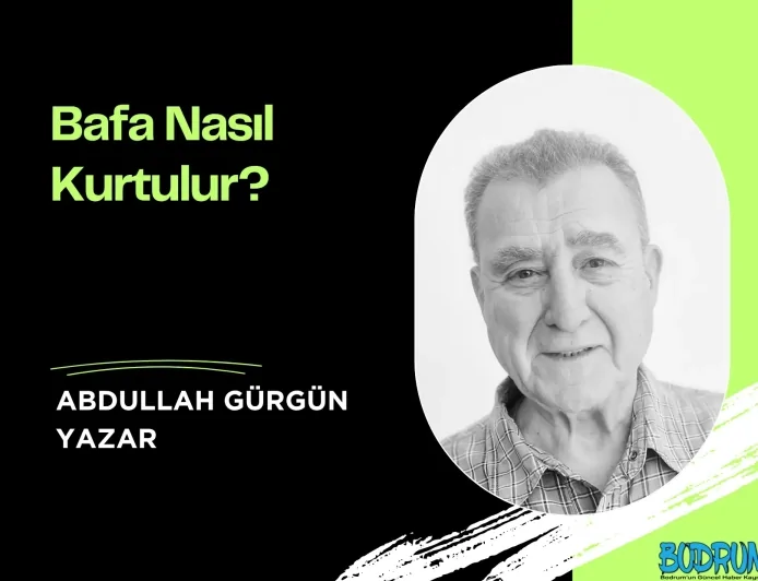 Bafa Nasıl Kurtulur?