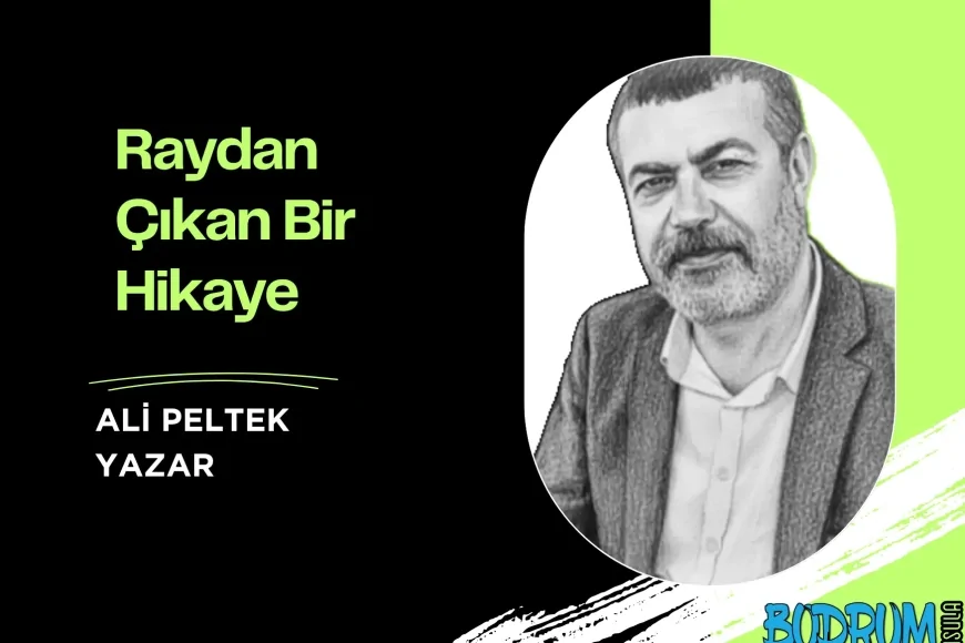 Raydan Çıkan Bir Hikaye