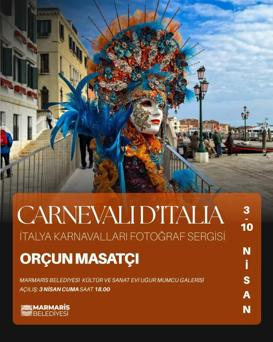 İtalya’nın Büyüleyici Karnavalları Marmaris’e Geliyor: Carnevali D’Italia Fotoğraf Sergisi Açılıyor