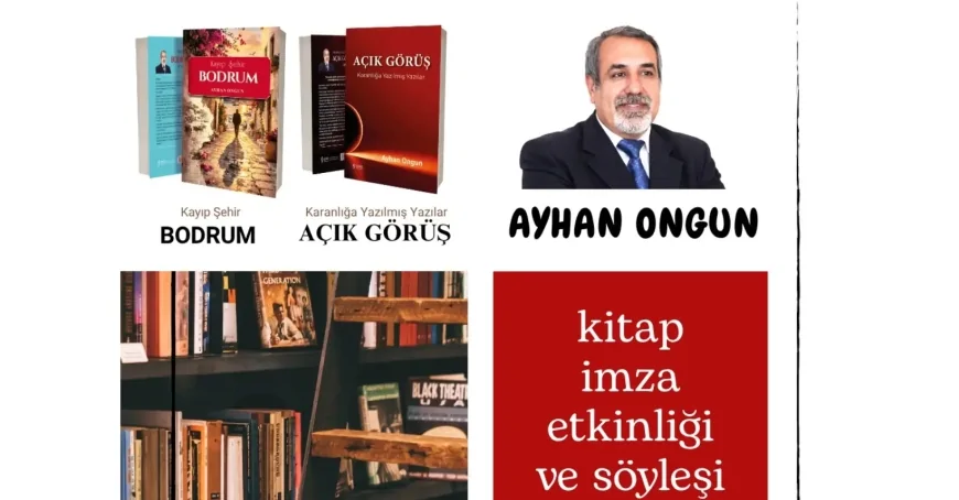 Ayhan Ongun Bodrum’da Okurlarıyla Buluşuyor: Kitap İmza Etkinliği Ve Söyleşi Detayları