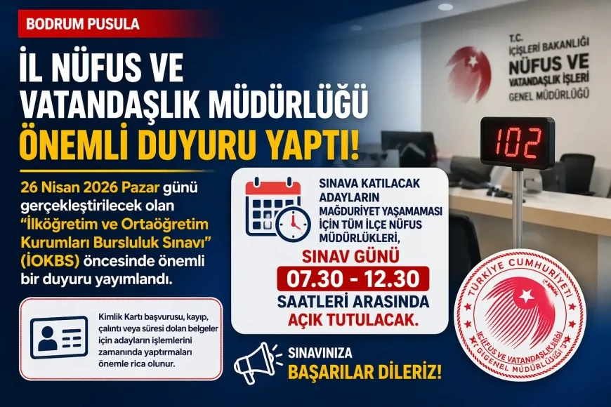 Öğrencilere Sınav Öncesi Nüfus Müdürlüğü Desteği: Bursluluk Sınavı İçin Nöbetçi Müdürlükler
