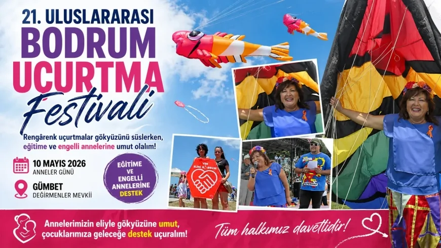 21. Uluslararası Bodrum Uçurtma Festivali Anneler Günü'nde Gökyüzünü Renklendirecek: 21 Yıllık İyilik Hikayesi Devam Ediyor