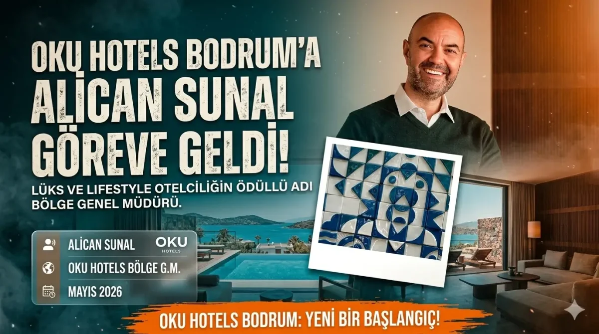 Global Otel Zinciri OKU Hotels’in Bölge Genel Müdürlüğü’ne Alican Sunal Atandı