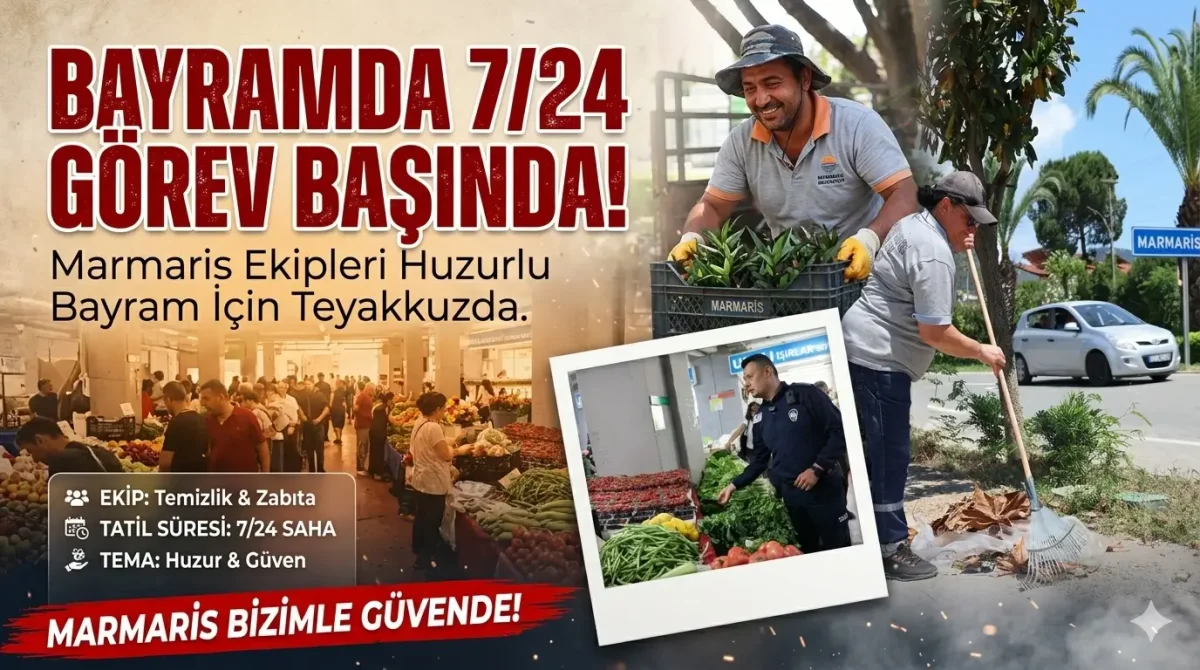 Marmaris Belediyesi Bayram Mesaisine Hazır: Ekipler 7/24 Sahada Olacak