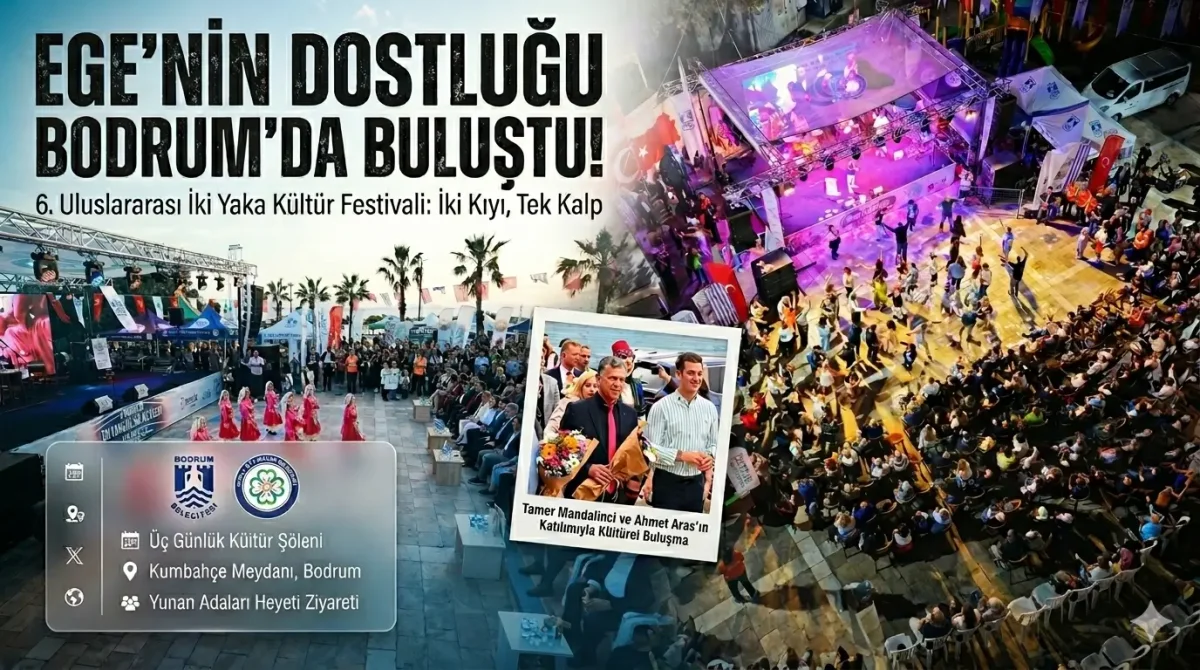 6. Uluslararası İki Yaka Kültür Festivali Bodrum’da Dostluk Rüzgarları Estirdi