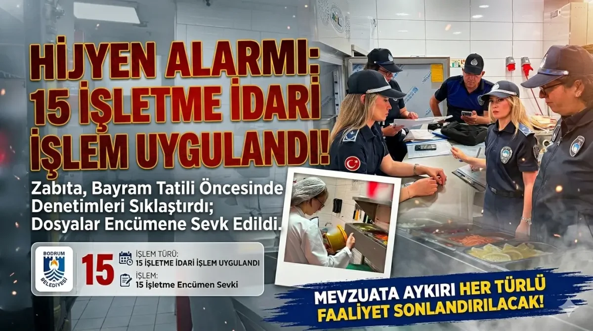 Bodrum’da Bayram Öncesi Dev Zabıta Denetimi: 15 İşletmeye Cezai İşlem