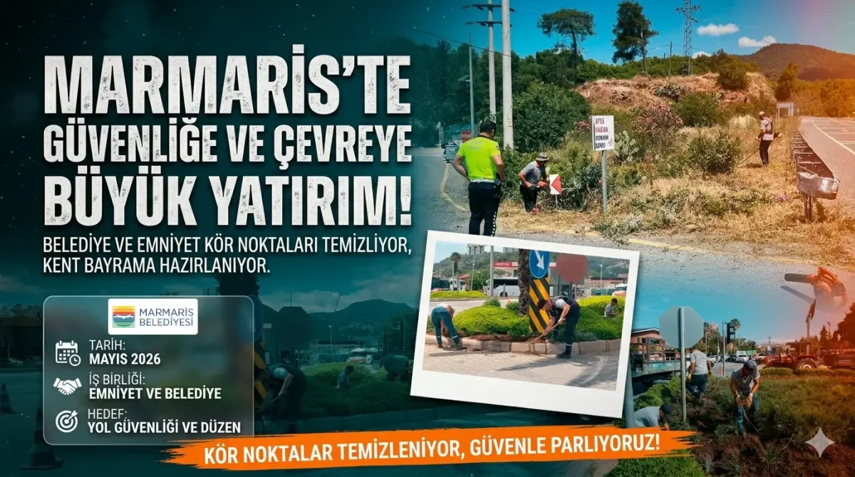 Marmaris’te Bayram Öncesi Yol Güvenliği Ve Çevre Düzenlemesi Seferberliği