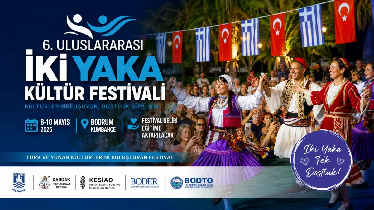 6. Uluslararası İki Yaka Kültür Festivali Başlıyor: Ege’nin İki Yakası Bodrum’da Buluşuyor