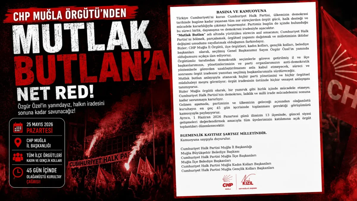 CHP Muğla Örgütünden Ortak Deklarasyon: Özgür Özel’in Yanındayız, Olağanüstü Kurultay Toplanmalı
