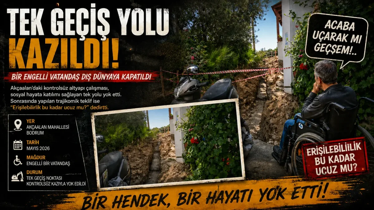 Bodrum’da Skandal Görüntü: Kontrolsüz Çalışma Engelli Vatandaşı Evine Mahkum Etti