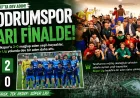 Bodrumspor, Pendikspor’u 2 Golle Geçip Yarı Finale Yükseldi: Süper Lig Hayali Sürüyor