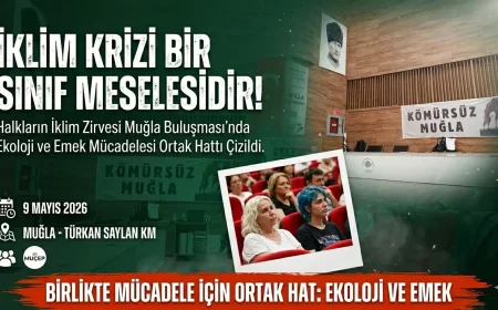 Muğla’da Halkların İklim Zirvesi Gerçekleşti: İklim Krizi Bir Sınıf Meselesidir
