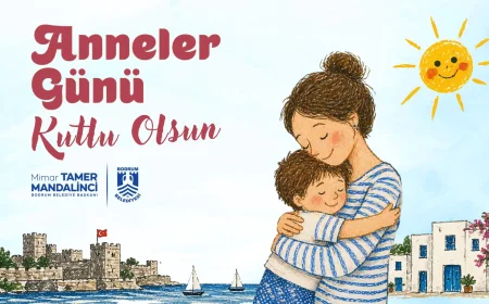 Bodrum Belediye Başkanı Tamer Mandalinci’den Anlamlı Anneler Günü Mesajı